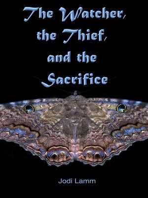 cover image of The Watcher, the Thief, and the Sacrifice